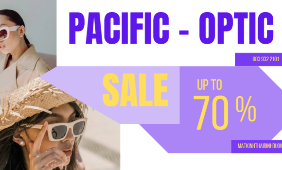 Mắt Kính Thái Bình Dương – Tri Ân Khách Hàng Giảm Giá 30-70% Tại Quận 3